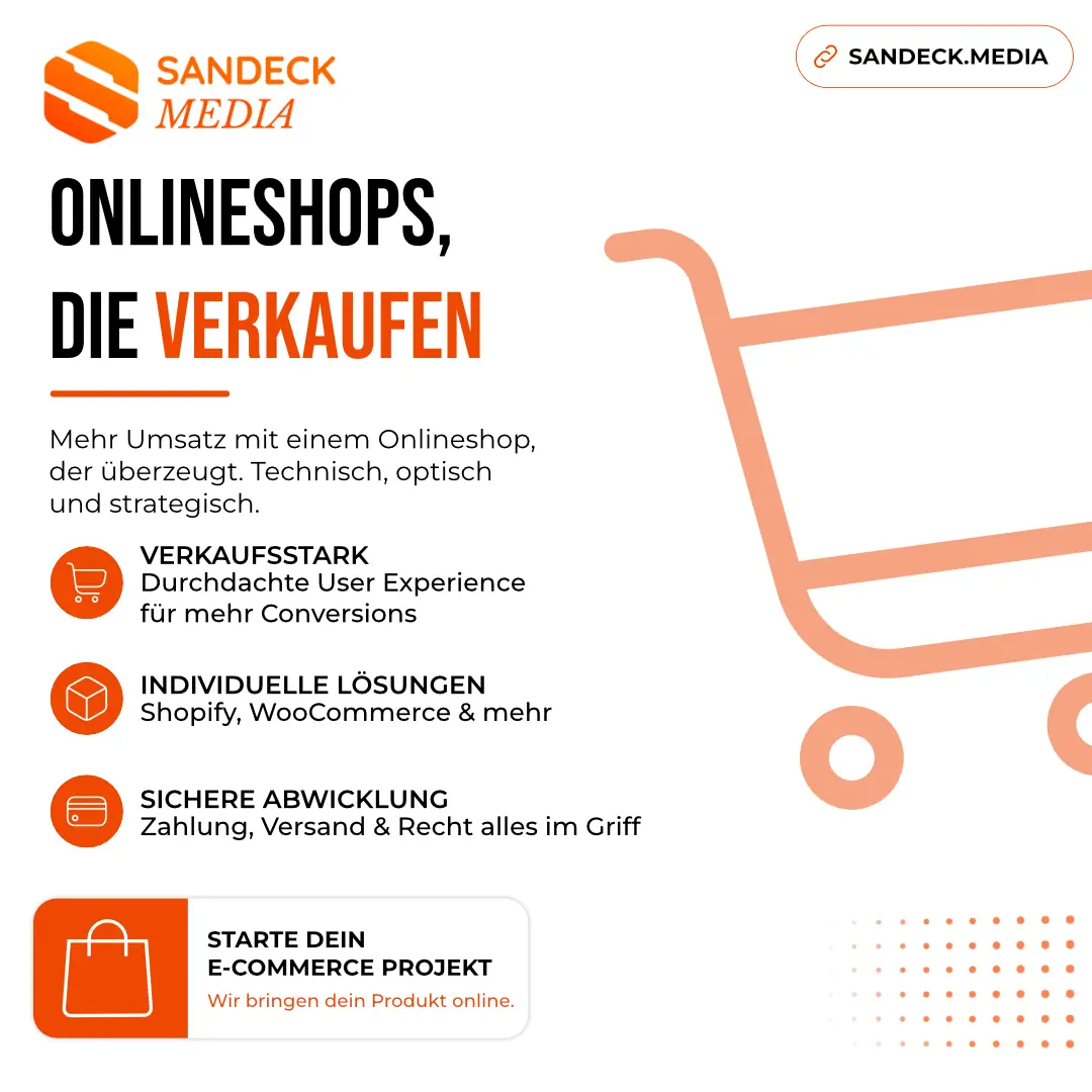 Beitrag für Sandeck Media auf weißem Grund: „Onlineshops, die verkaufen“, drei Punkte zu Verkaufsstärke, individuellen Lösungen und sicherer Abwicklung, Button „Starte dein E-Commerce-Projekt“, rechts ein großer Einkaufswagen in Orange.